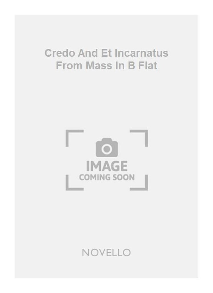 Credo And Et Incarnatus From Mass In B Flat Satb